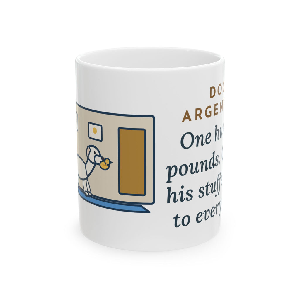 Dogo Argentino Mug, One Hundred Pounds, Carries His Stuffed Duck to Every Room, Funny Coffee Mug 11oz