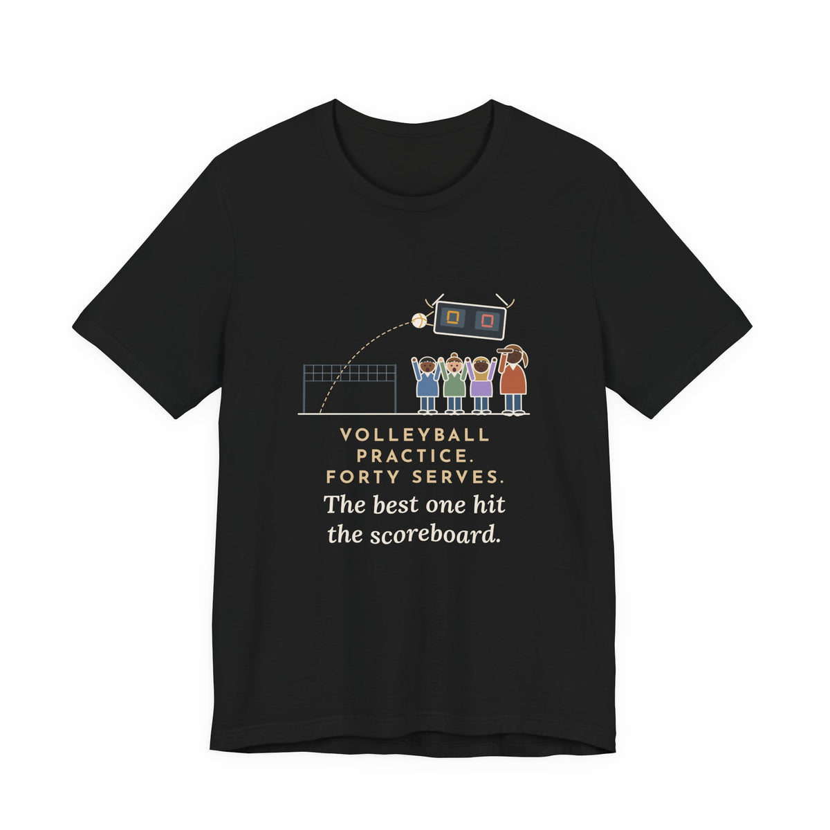 Funny Volleyball Coach T-Shirt, Forty Serves at Practice, The Best One Hit the Scoreboard, Gym Practice Tee