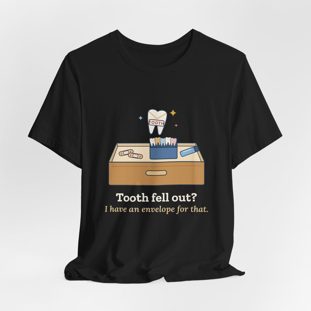 1st Grade Teacher T-Shirt - Tooth Fell Out? I Have an Envelope for That. Primary Teacher Tee