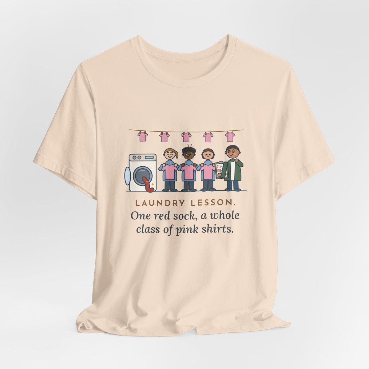 Life Skills Teacher T-Shirt - Laundry Lesson, One Red Sock, a Whole Class of Pink Shirts
