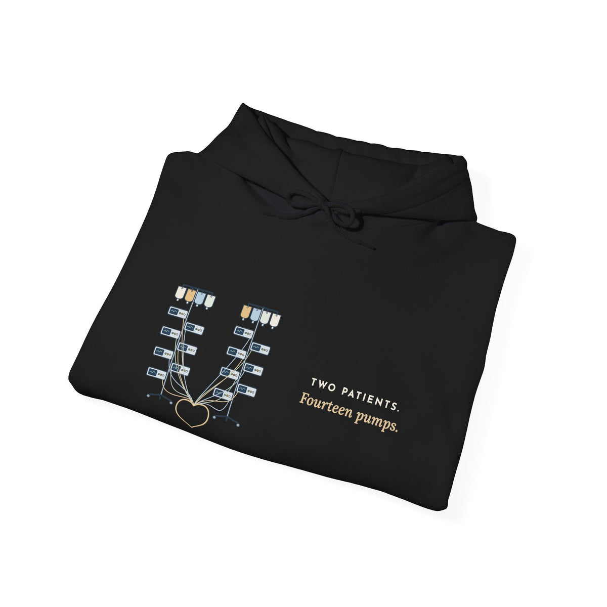 ICU Nurse Hoodie - Two Patients. Fourteen Pumps. Critical Care Hooded Sweatshirt