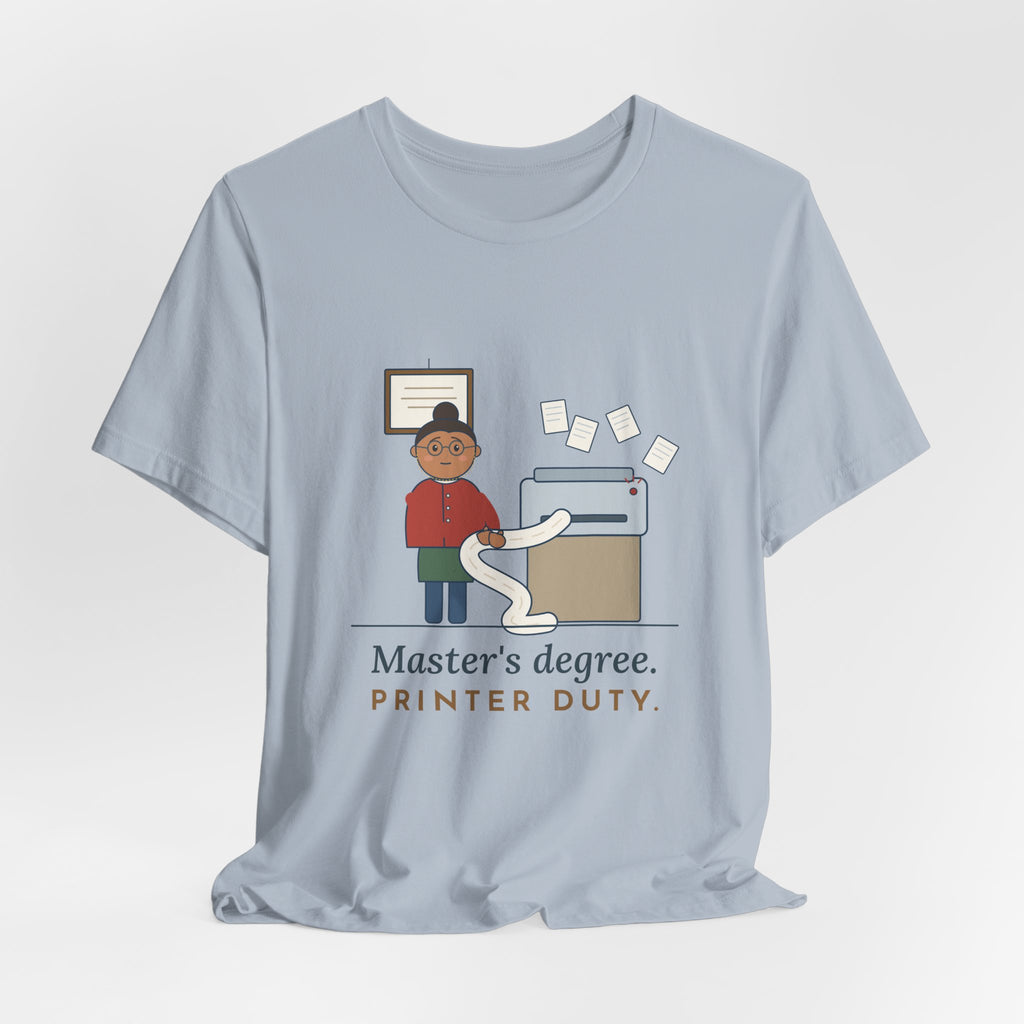 Public Library Librarian T-Shirt - Master's Degree. Printer Duty. Funny Library Tee