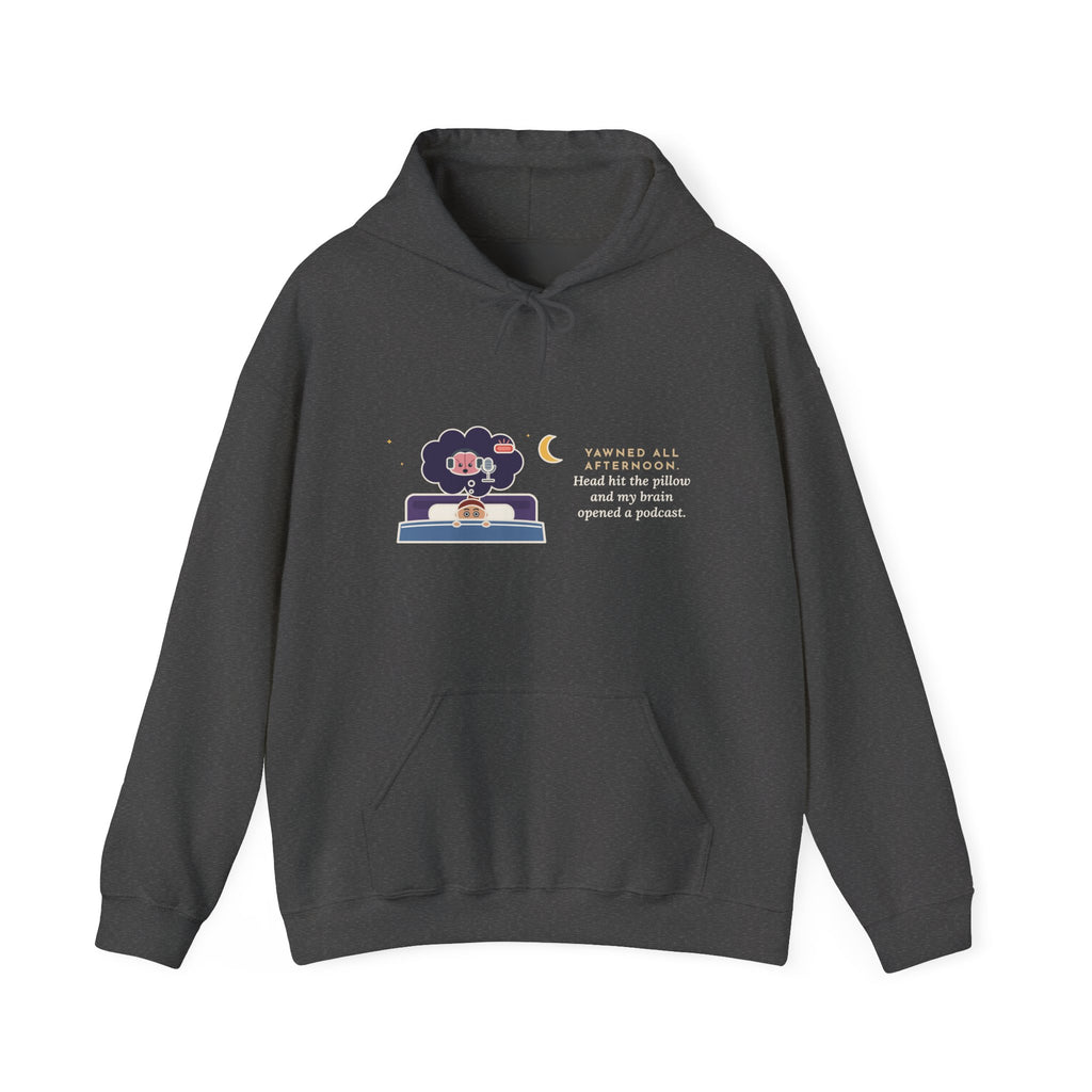 Funny Night Owl Hoodie - Head Hit the Pillow, Brain Started Recording