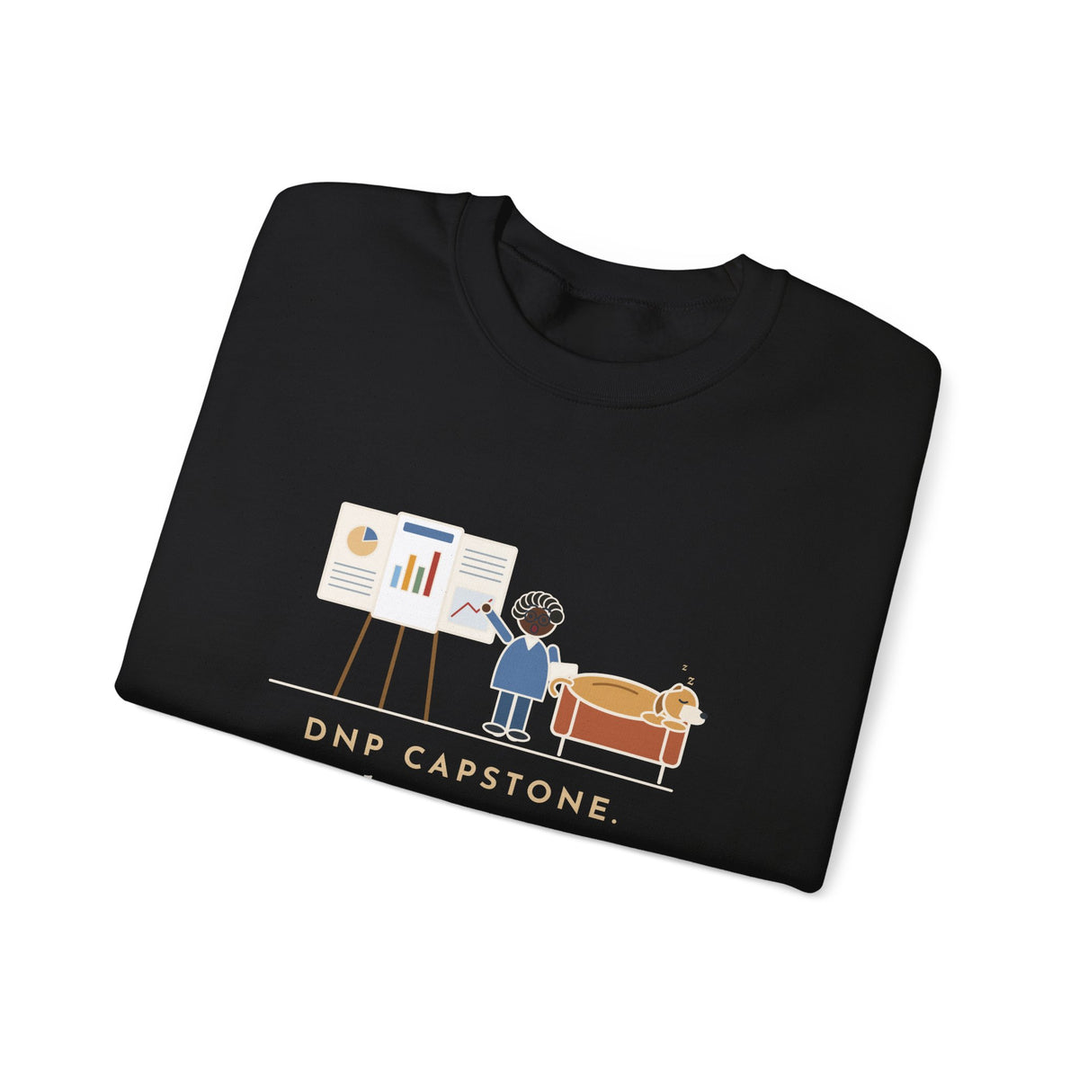 Doctor of Nursing Practice Sweatshirt, Read My Capstone Poster to the Dog Four Times Before the Defense, Funny Practice Run Crewneck