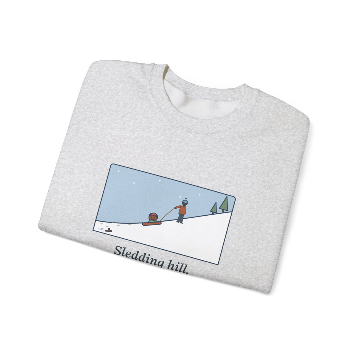 Sledding Sweatshirt, Pulled the Sled Up Fourteen Times, Rode It Down Once, Funny Winter Parent Crewneck