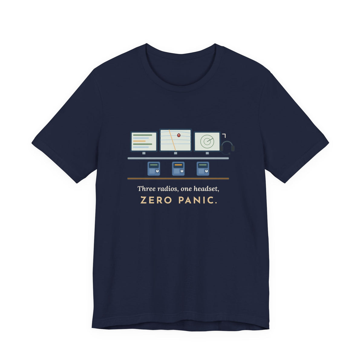 911 Dispatcher T-Shirt - Three Radios, One Headset, Zero Panic Tee