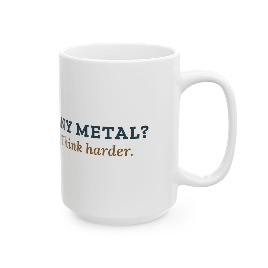 Large 15oz MRI Technologist Mug - Any Metal? Think Harder. Imaging Team Gift