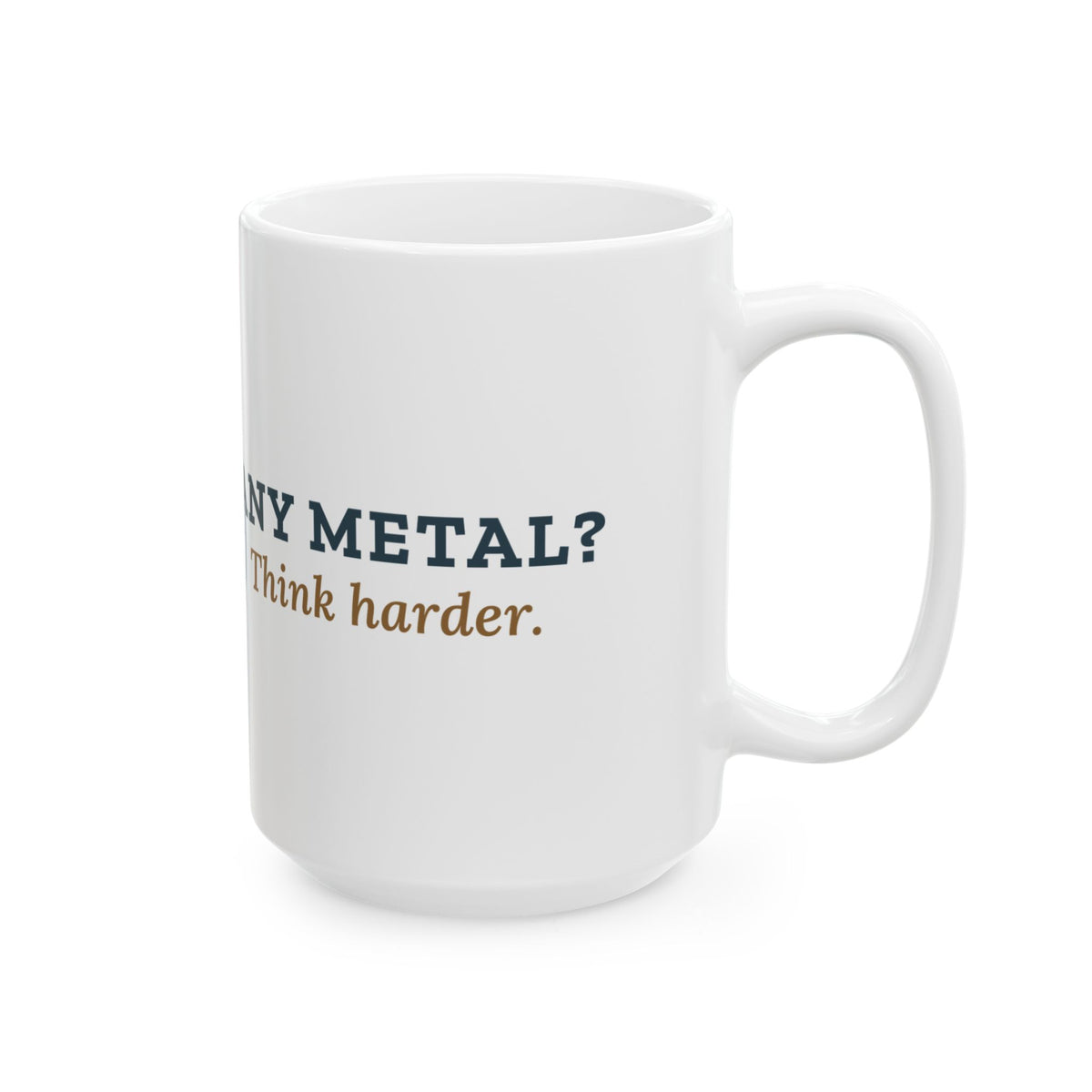 Large 15oz MRI Technologist Mug - Any Metal? Think Harder. Imaging Team Gift
