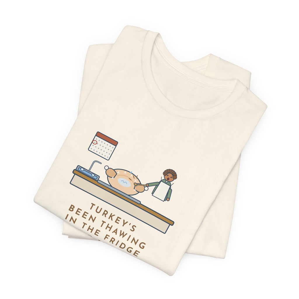 Funny Thanksgiving T-Shirt, Thawing Since Sunday, Still Frozen in the Middle Thursday Morning, First Turkey Tee