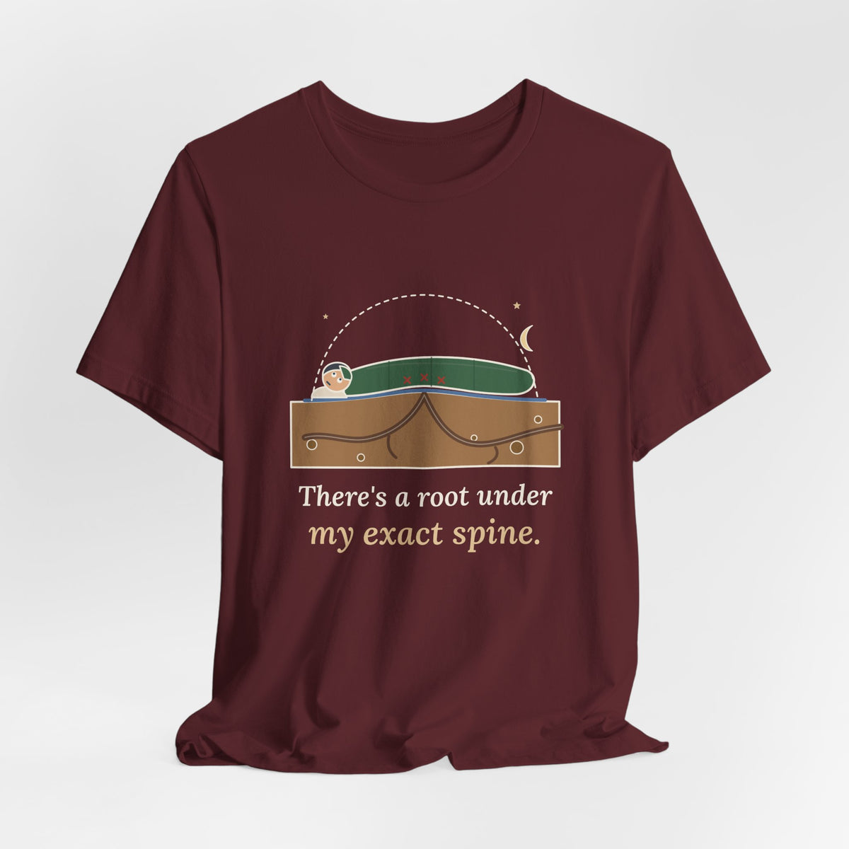 Tent Camping T-Shirt - There's a Root Under My Exact Spine. Funny Camper Tee