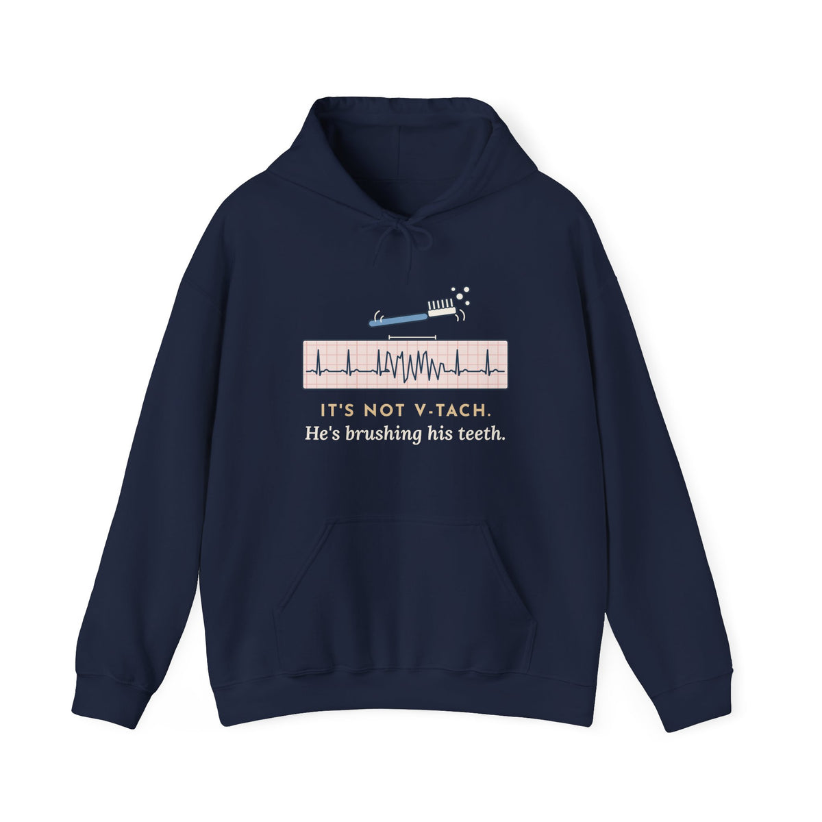 Telemetry Nurse Hoodie - It's Not V-Tach. He's Brushing His Teeth. Nurse Gift