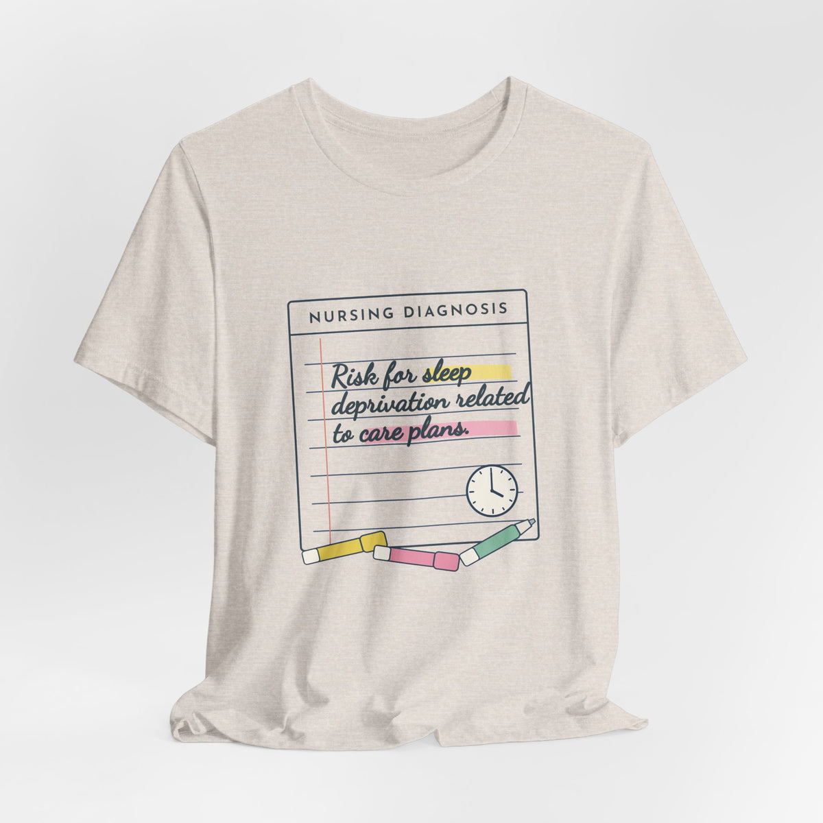 Nursing Student T-Shirt - Risk for Sleep Deprivation Related to Care Plans