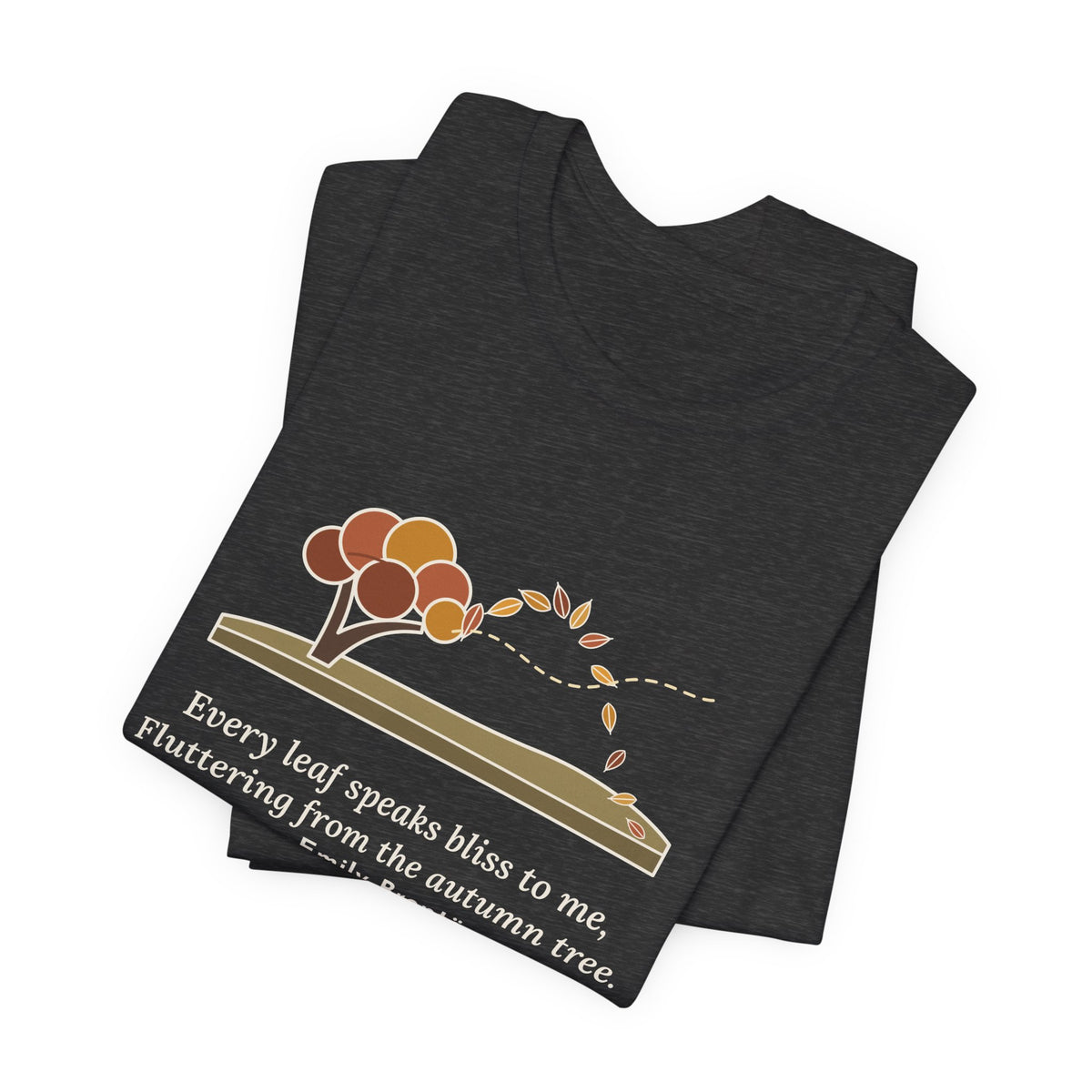 Emily Brontë Quote T-Shirt, Every Leaf Speaks Bliss to Me, Autumn Windswept Moor Tree Tee