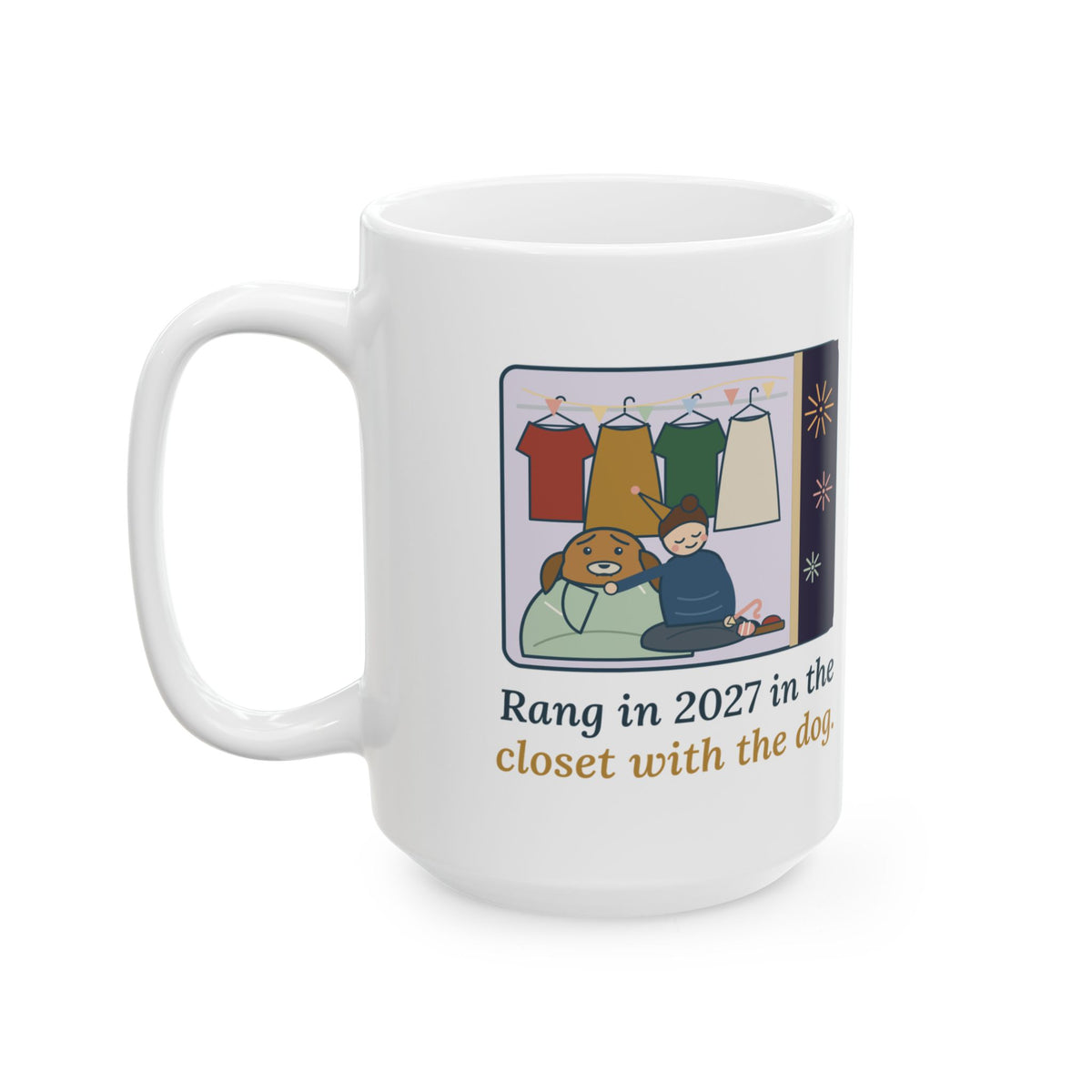 Large 15oz New Year 2027 Mug - Rang in 2027 in the Closet with the Dog, Dog Owner Gift