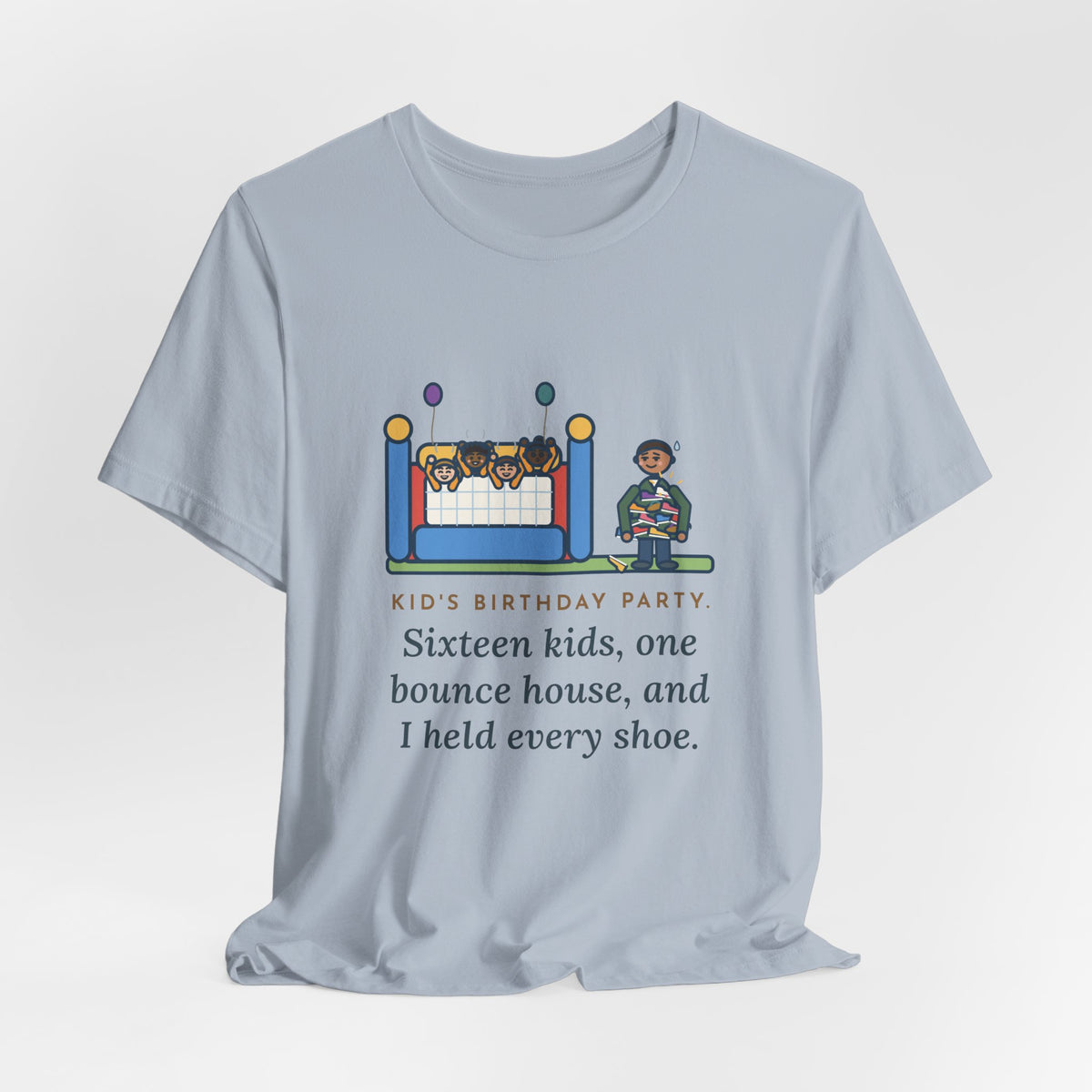 Funny Birthday Party T-Shirt, Sixteen Kids, One Bounce House, and I Held Every Shoe, Backyard Party Tee