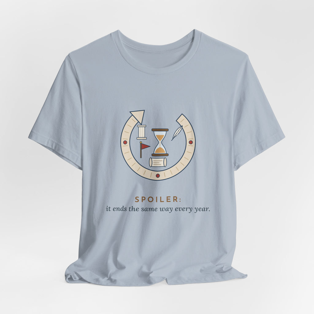 History Teacher T-Shirt - Spoiler: It Ends the Same Way Every Year. Social Studies Tee