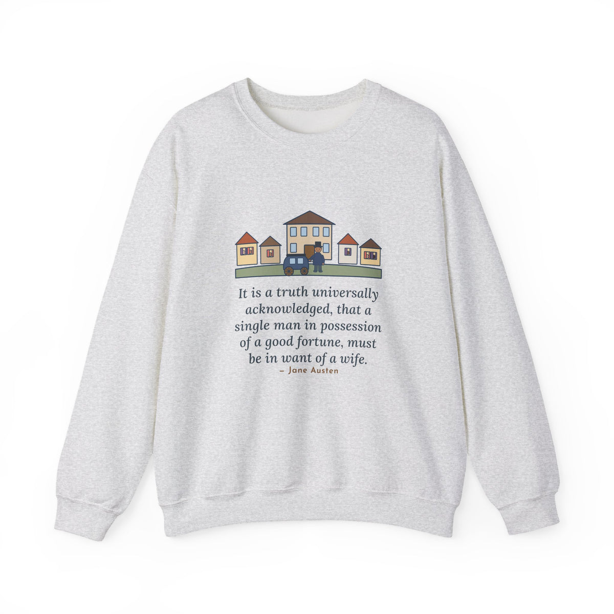 It Is a Truth Universally Acknowledged Sweatshirt, Literary Jane Austen Quote Crewneck with Village Street