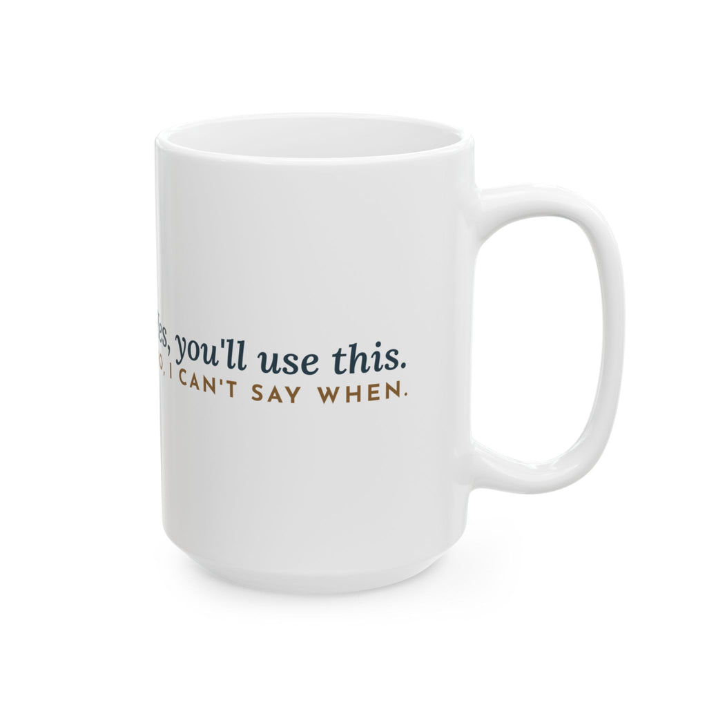 Large 15oz Math Teacher Mug - Yes, You'll Use This. No, I Can't Say When. Teacher Gift