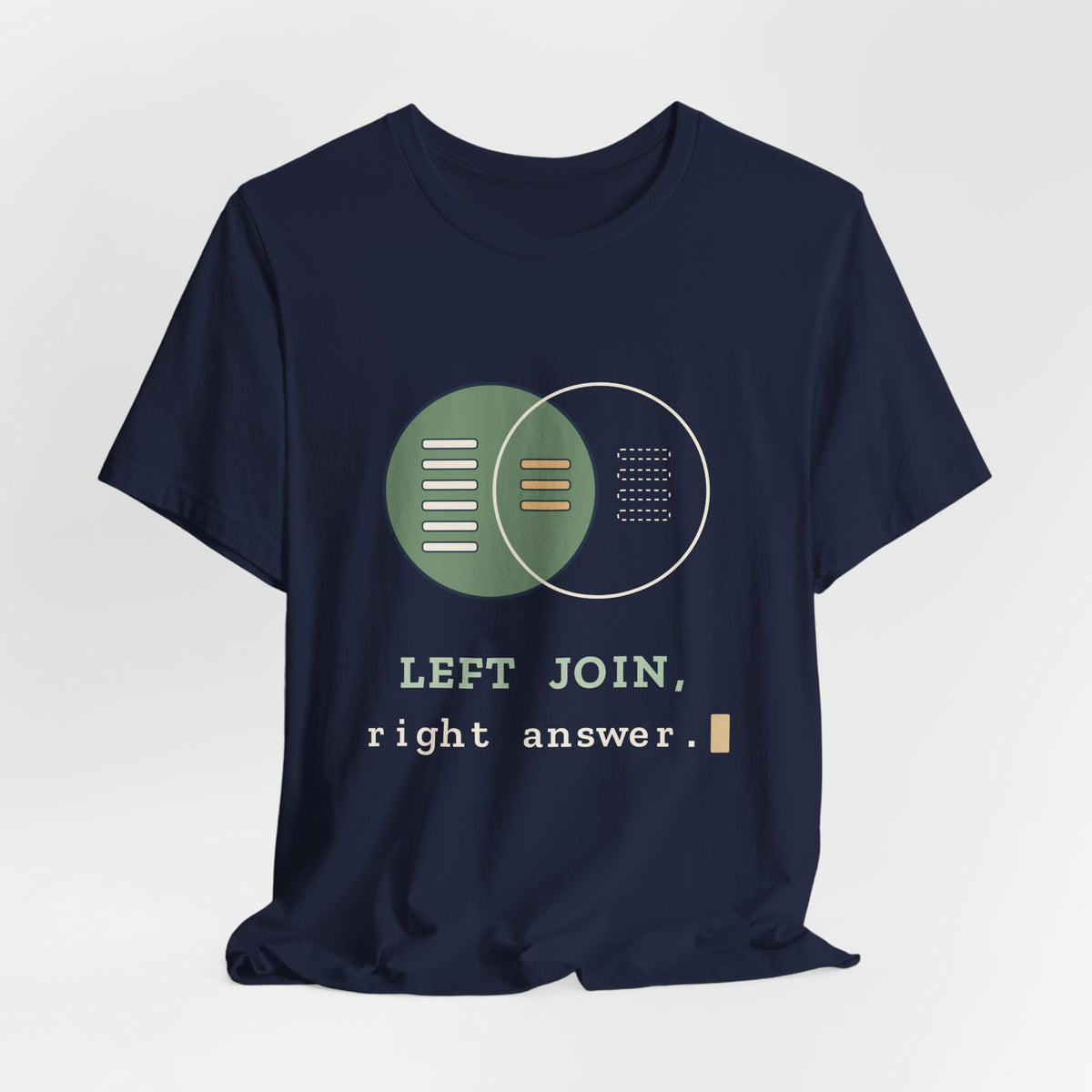 Data Analyst T-Shirt - LEFT JOIN, Right Answer Funny SQL Tee