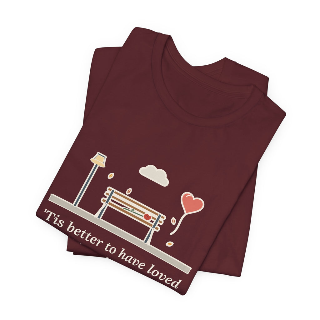 Tennyson Quote T-Shirt, 'Tis Better to Have Loved and Lost, Love Park Bench Balloon Tee