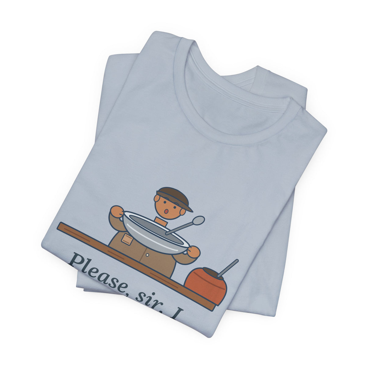 Dickens Quote T-Shirt, Please, Sir, I Want Some More, Humor Empty Bowl Tee