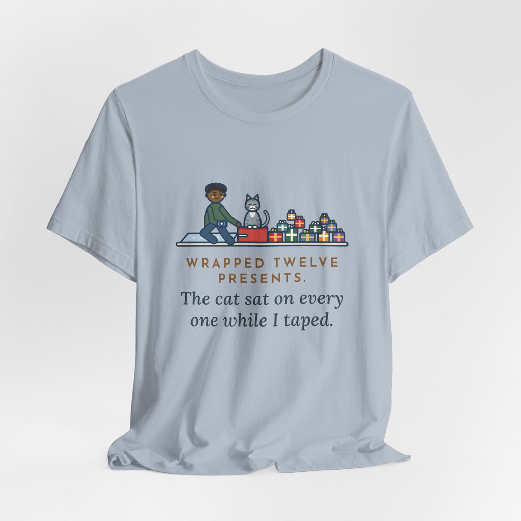 Funny Gift Wrapping T-Shirt, Wrapped Twelve Presents, The Cat Sat on Every One While I Taped, Wrapping Night Tee