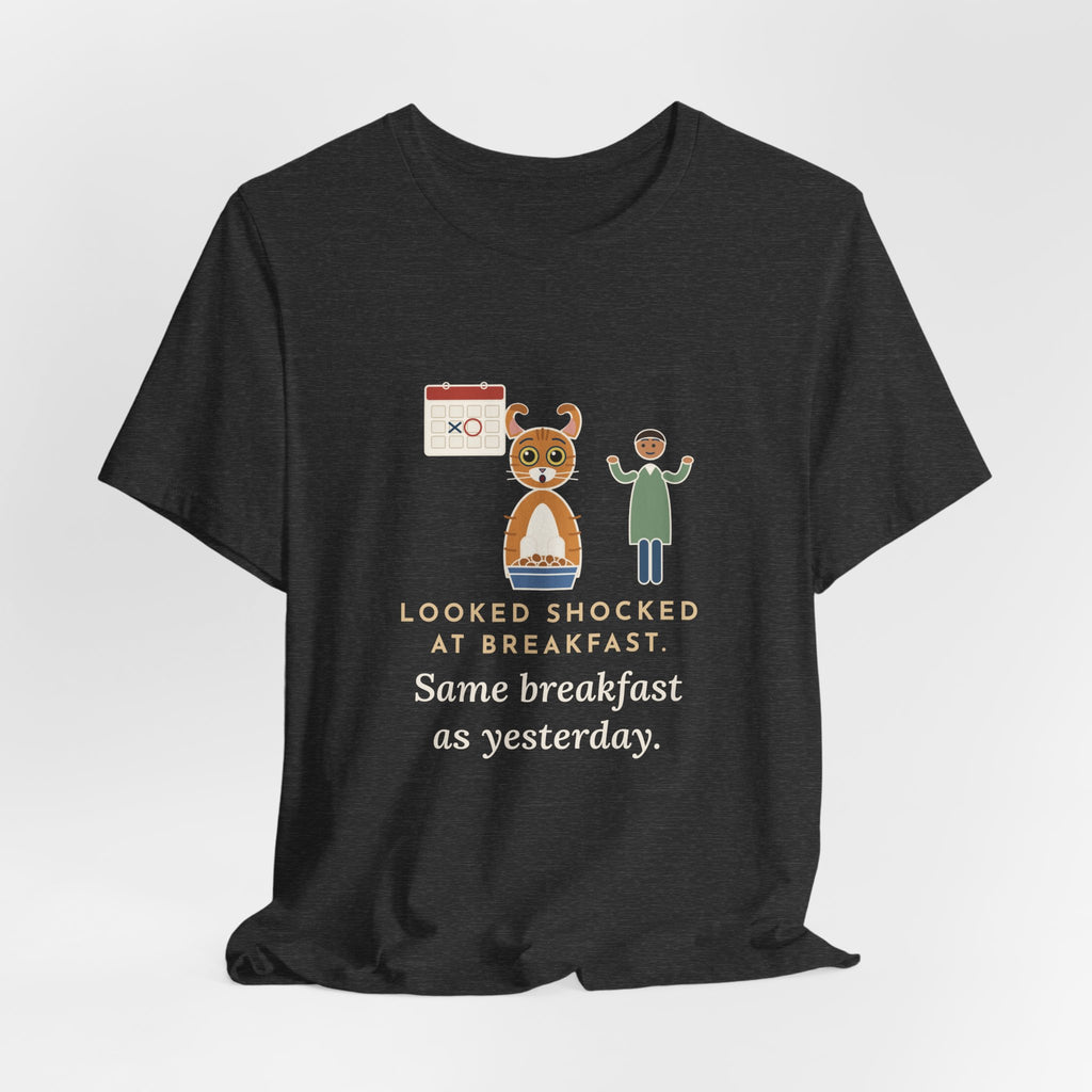 American Curl Cat T-Shirt - Looked Shocked at Breakfast, Same Breakfast as Yesterday Funny Cat Tee