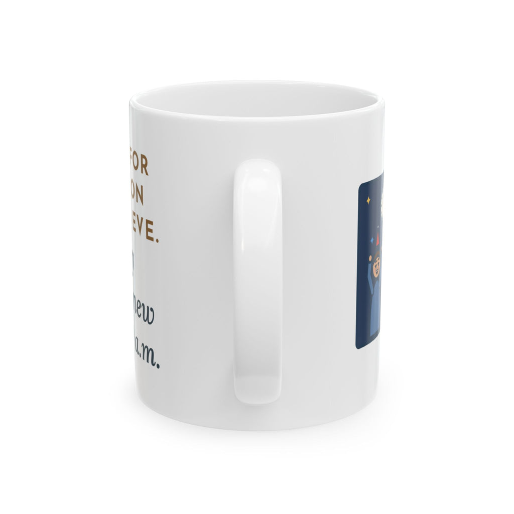 New Year's Eve Mug, Stayed Up for Midnight, The Baby Started the New Year at 5:30 a.m., Funny Coffee Mug 11oz
