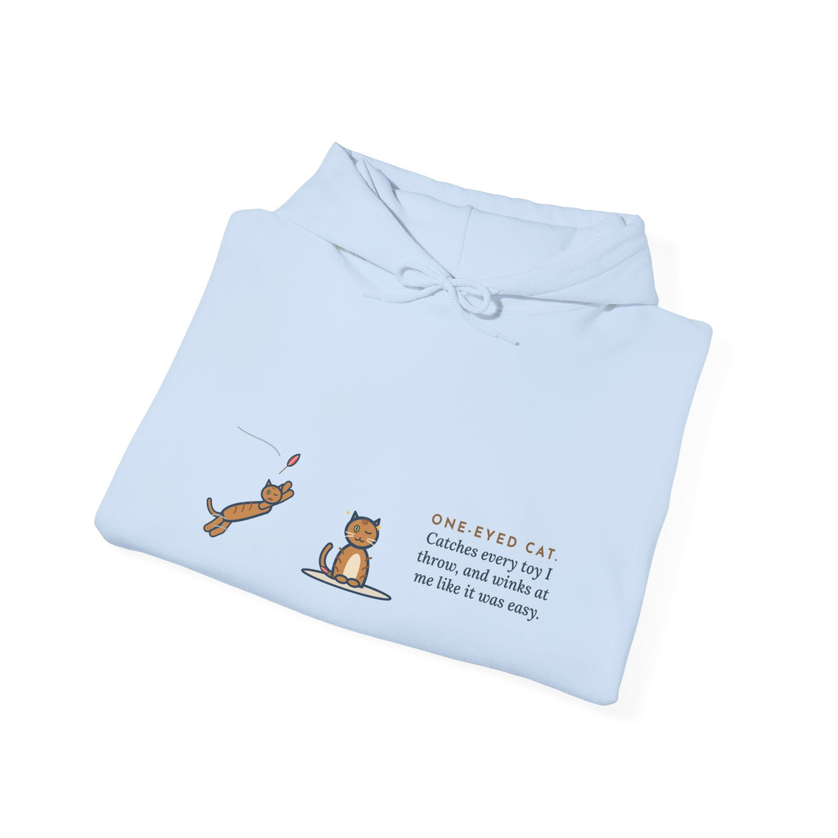 Funny One-Eyed Cat Hoodie, Catches Every Toy I Throw and Winks Like It Was Easy