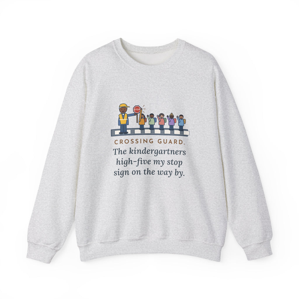 Crossing Guard Sweatshirt, The Kindergartners High-Five My Stop Sign on the Way By, Funny School Crosswalk Crewneck