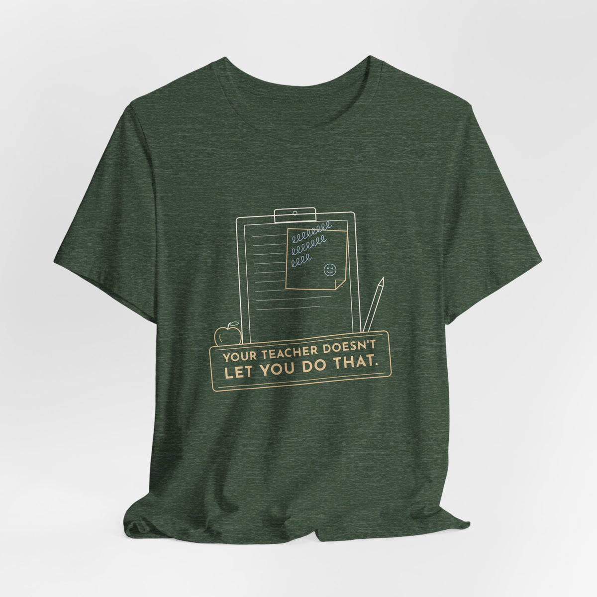 Substitute Teacher T-Shirt - Your Teacher Doesn't Let You Do That Funny Sub Tee
