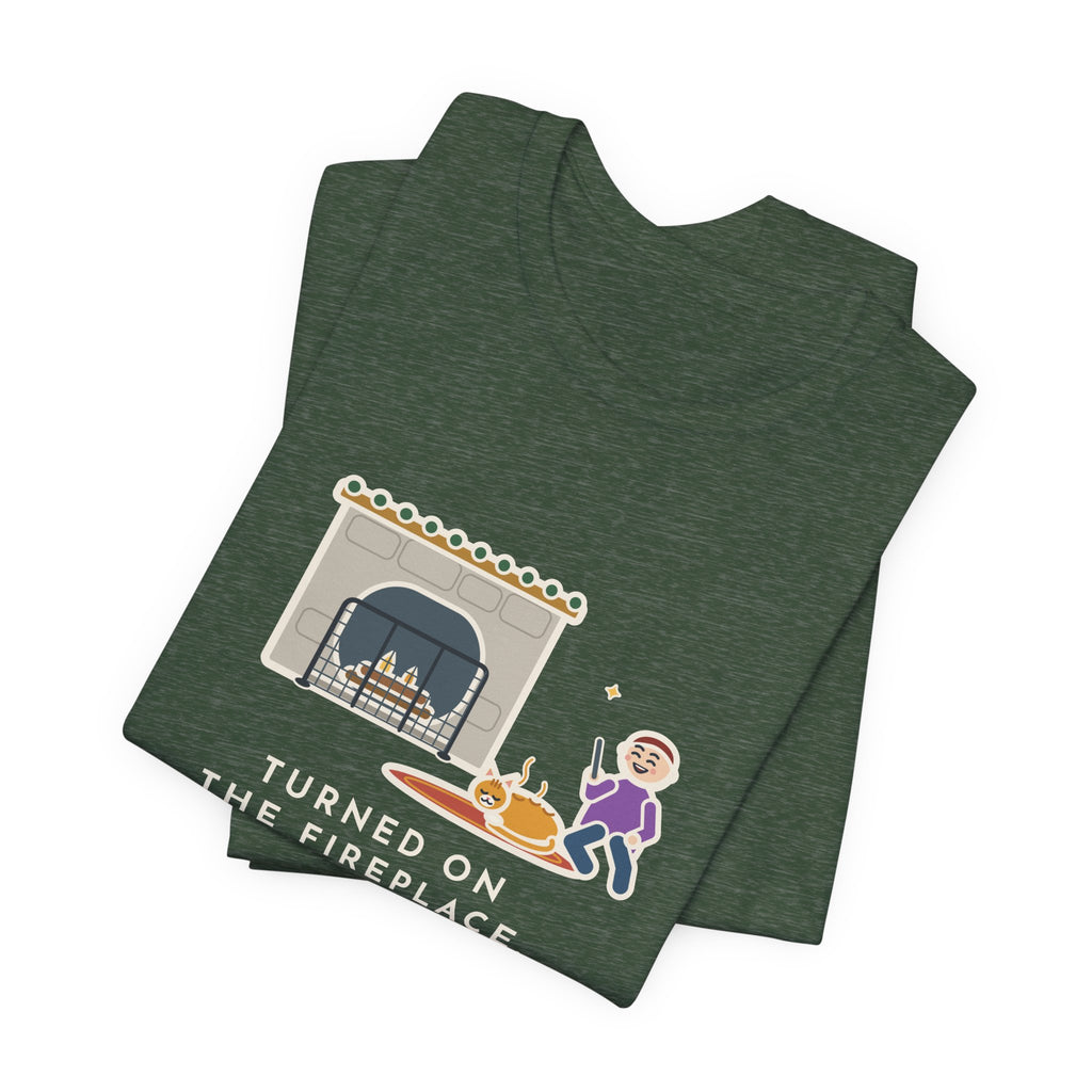 Funny Fireplace Cat T-Shirt, Turned On the Fireplace, The Cat Claimed the Warm Spot Before the Logs Caught, Hearth Rug Tee