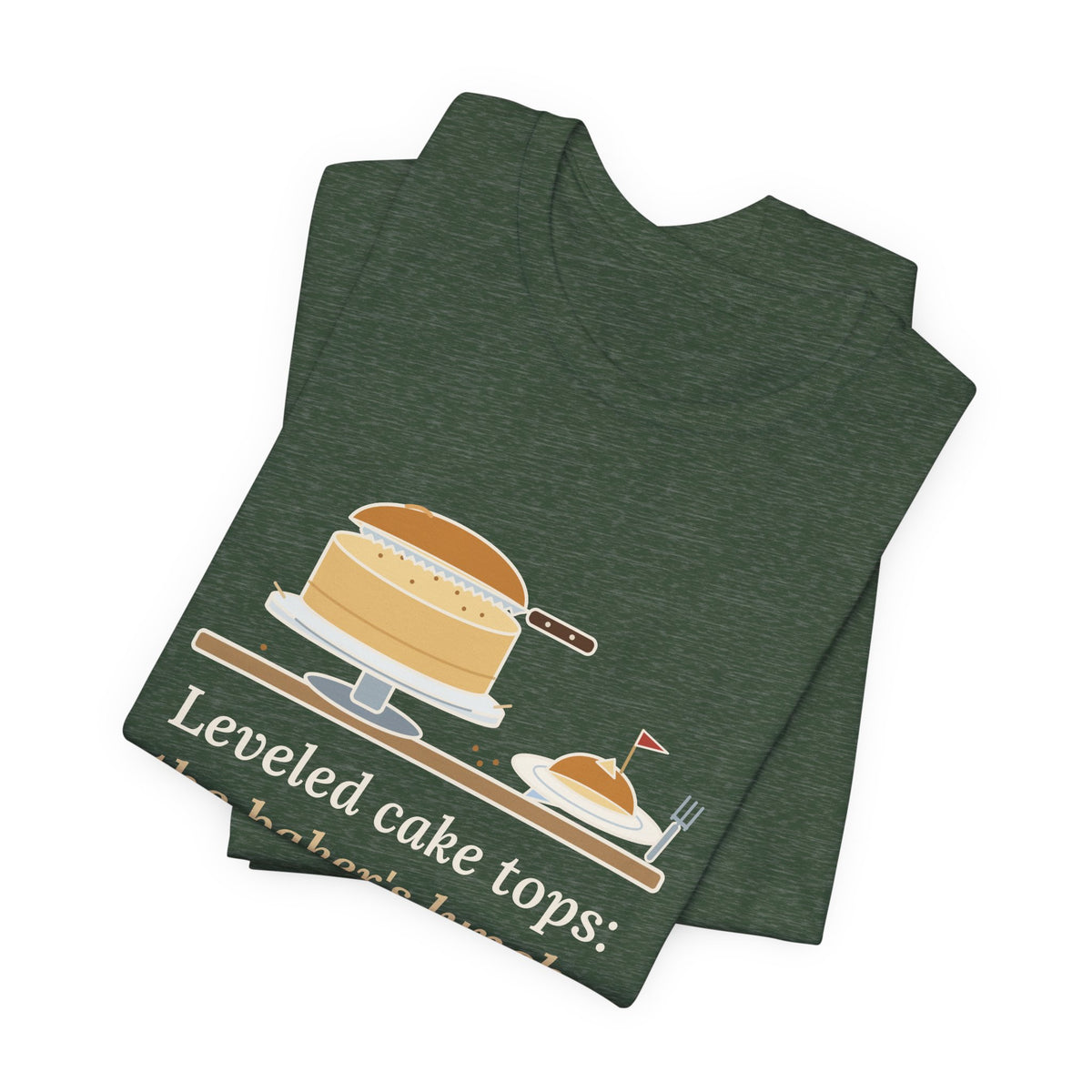 Cake Baker T-Shirt - Leveled Cake Tops: The Baker's Lunch Funny Cake Decorator Tee