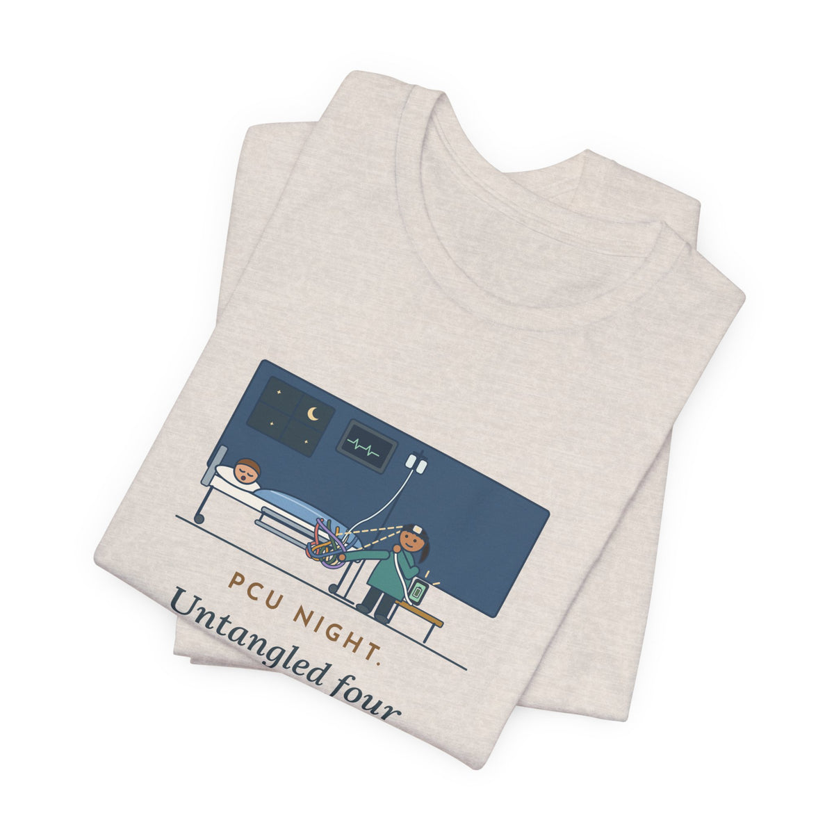 PCU Nurse T-Shirt - PCU Night, Untangled Four Tele Leads, Two IV Lines and One Phone Charger