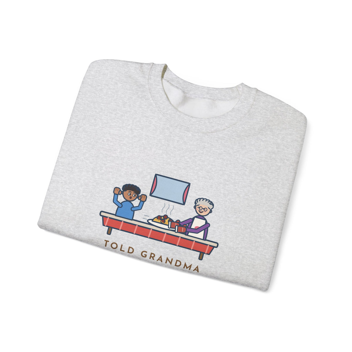 Told Grandma I Already Ate, a Plate Appeared Anyway Sweatshirt, Funny Grandma Crewneck with Grandma's Pasta