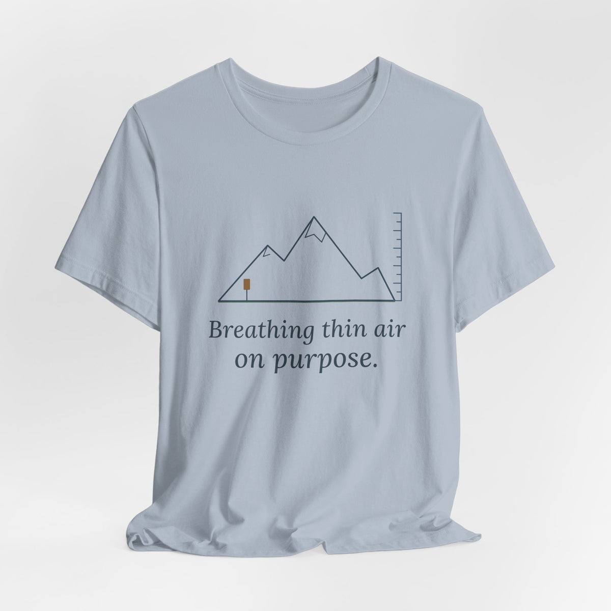 Colorado Hiking T-Shirt - Breathing Thin Air on Purpose High Altitude Summer Tee