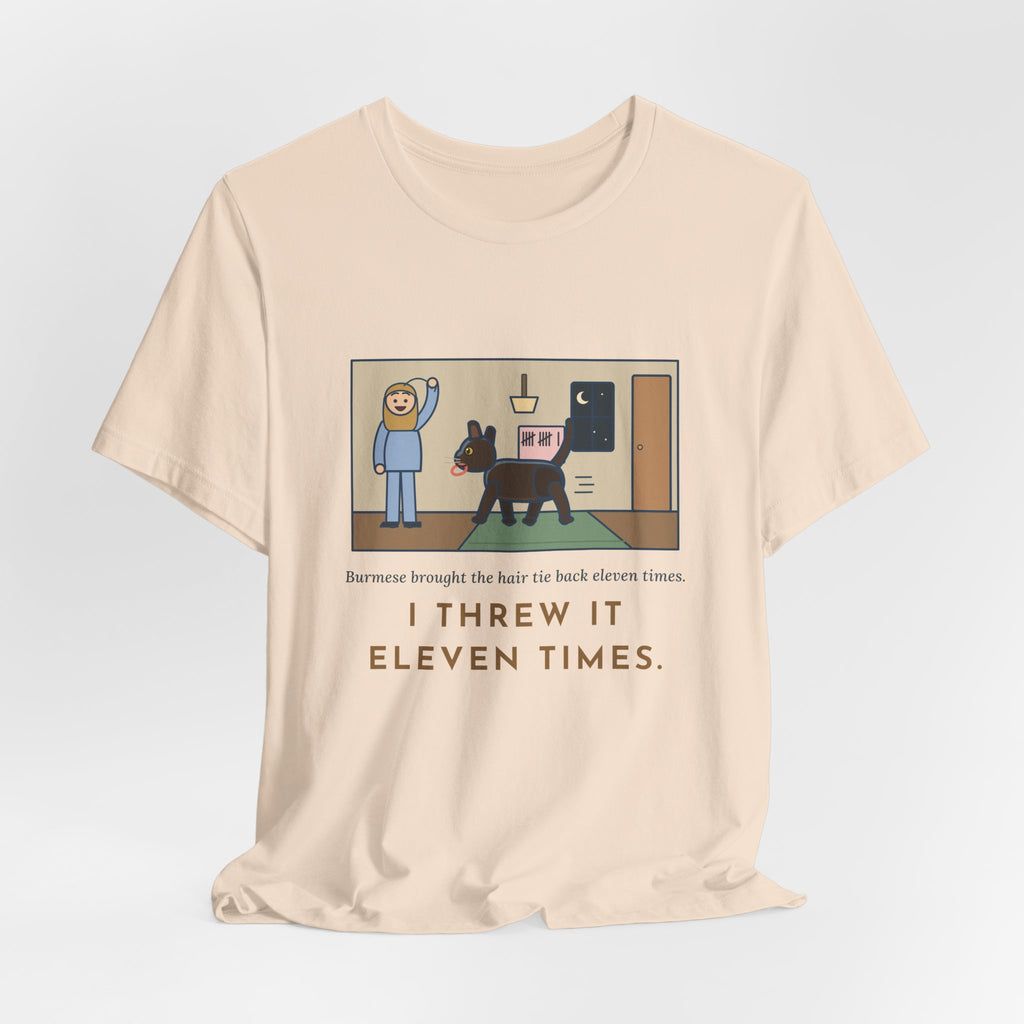 Funny Burmese Cat T-Shirt, Brought the Hair Tie Back Eleven Times, Hallway Fetch Tee