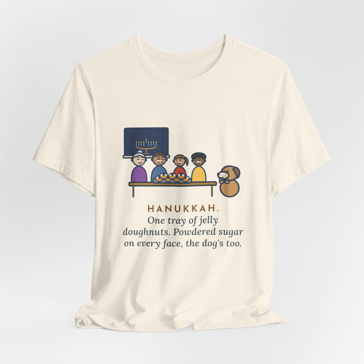 Funny Hanukkah T-Shirt, One Tray of Jelly Doughnuts, Powdered Sugar on Every Face, the Dog's Too, Sugar Mustaches Tee
