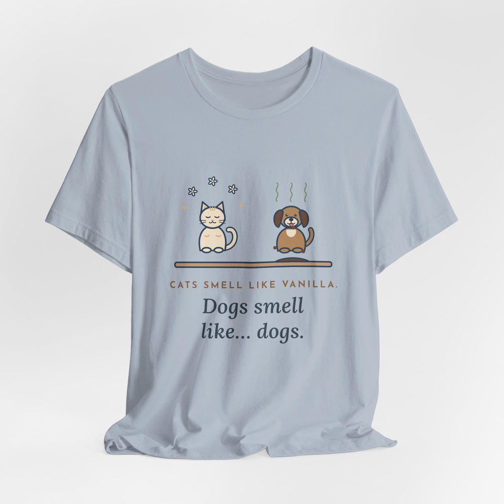 Funny Pet Humor T-Shirt, Cats Smell Like Vanilla, Dogs Smell Like Dogs, Original Illustrated Shirt