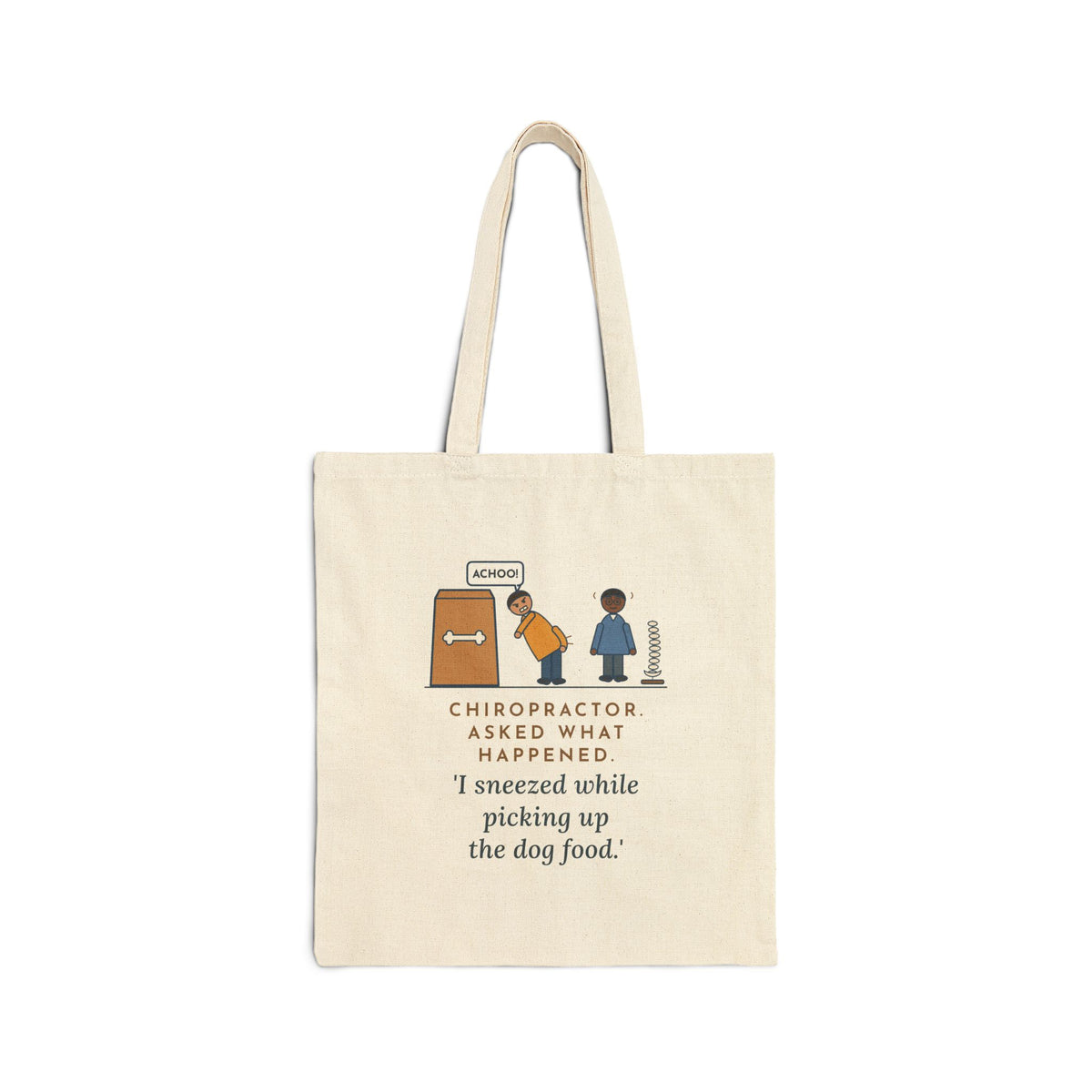 Chiropractor Tote Bag, Asked What Happened, I Sneezed While Picking Up the Dog Food, Office Visit