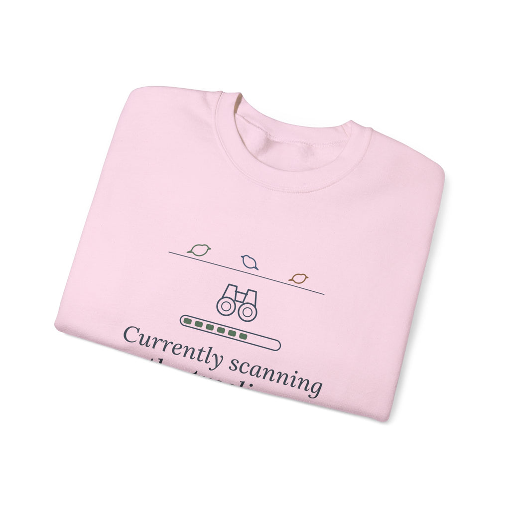 Birding Crewneck Sweatshirt - Currently Scanning the Treeline. Cold Morning Bird Walk Gift