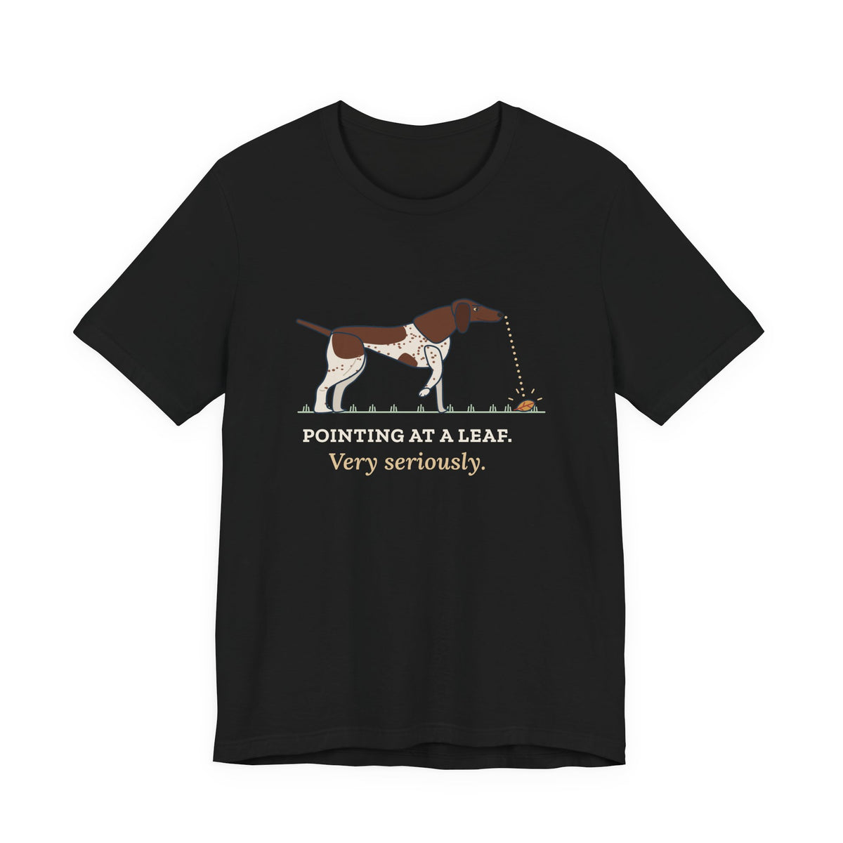 German Shorthaired Pointer T-Shirt - Pointing at a Leaf. Very Seriously. GSP Tee