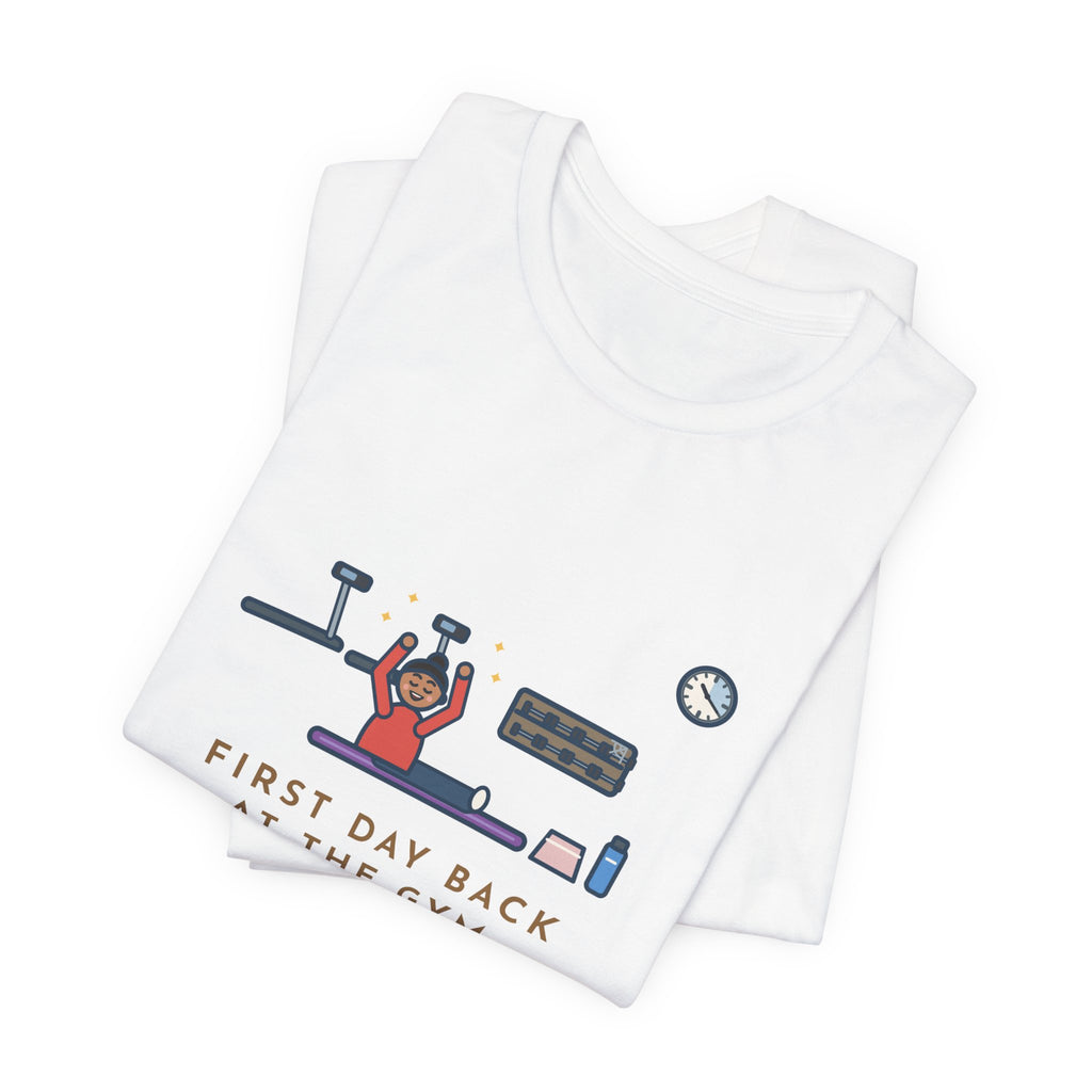 Funny Gym T-Shirt, First Day Back, Stretched for Twenty Minutes and Called It a Workout, Mat Session Tee