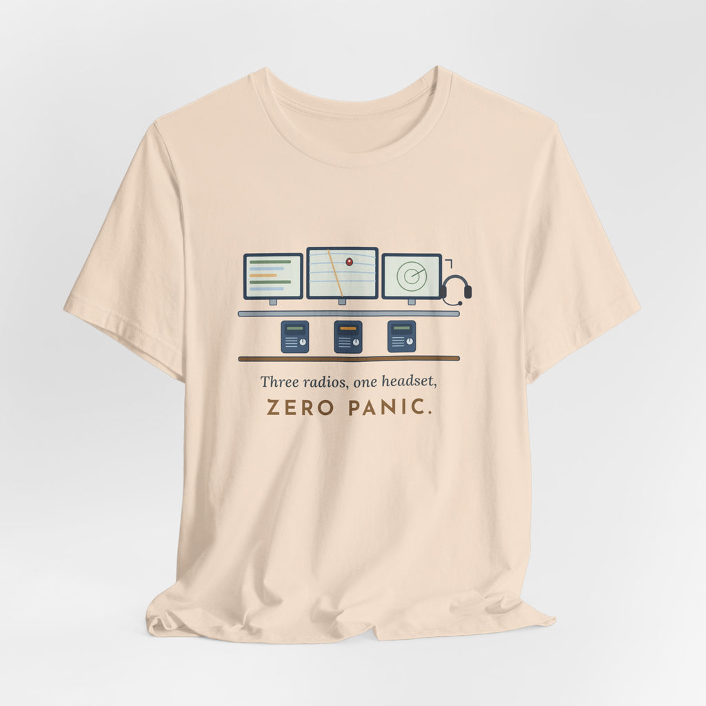 911 Dispatcher T-Shirt - Three Radios, One Headset, Zero Panic Tee