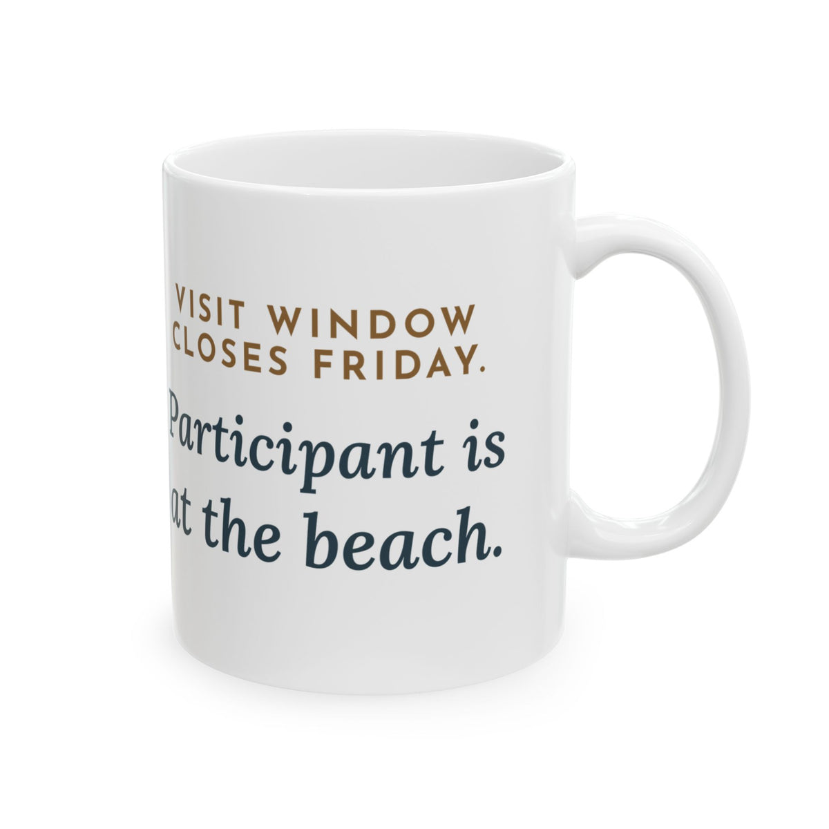 Clinical Research Nurse Mug - Visit Window Closes Friday, Participant Is at the Beach