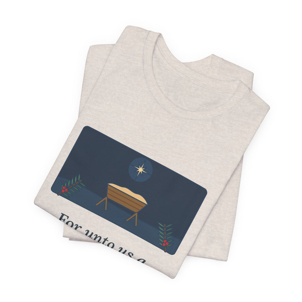 Isaiah 9:6 Quote T-Shirt, For Unto Us a Child Is Born, Christmas Empty Manger Star Tee