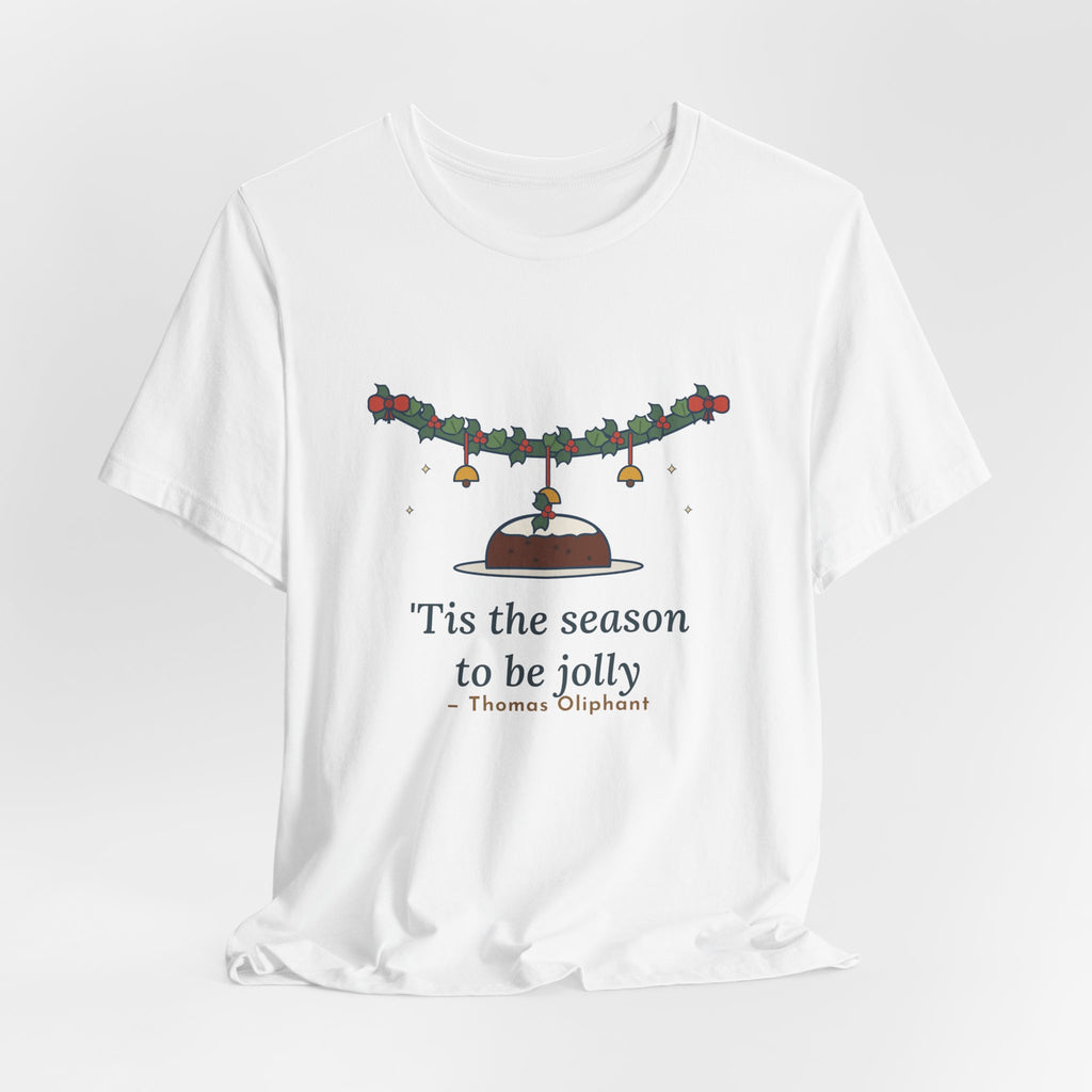 Oliphant Quote T-Shirt, Tis the Season to Be Jolly, Christmas Holly Swag Tee