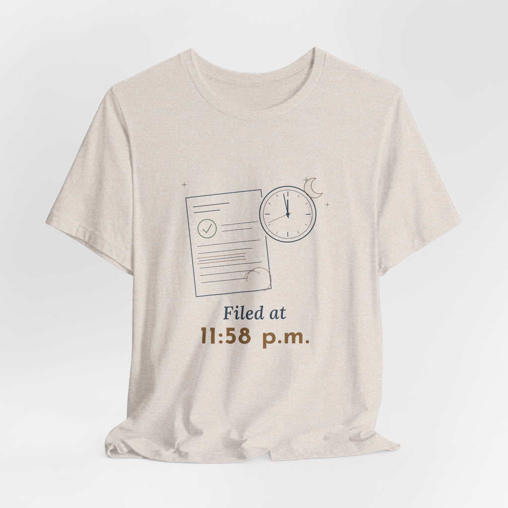 Paralegal T-Shirt - Filed at 11:58 p.m. Funny Deadline Legal Assistant Tee