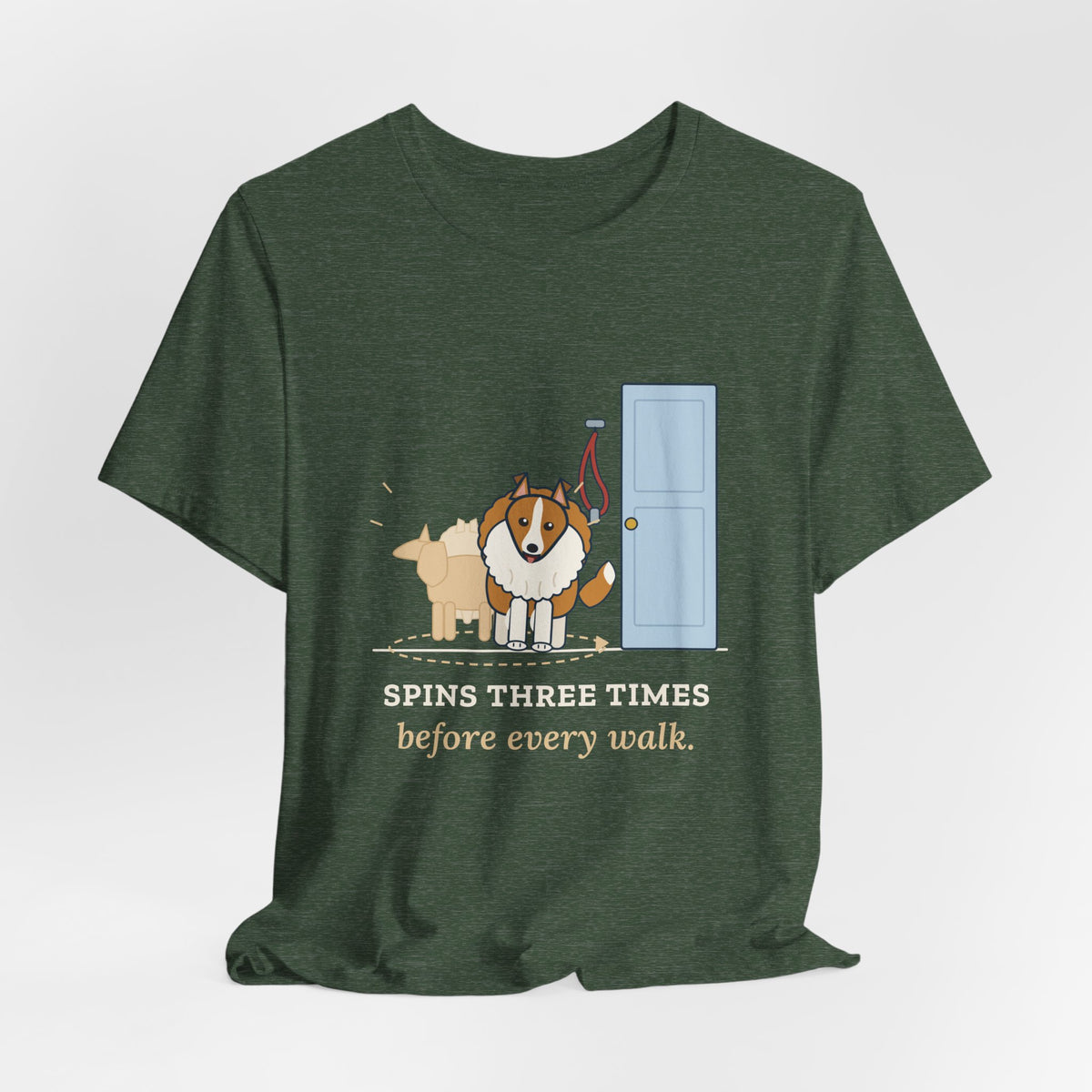 Sheltie T-Shirt - Spins Three Times Before Every Walk Shetland Sheepdog Tee