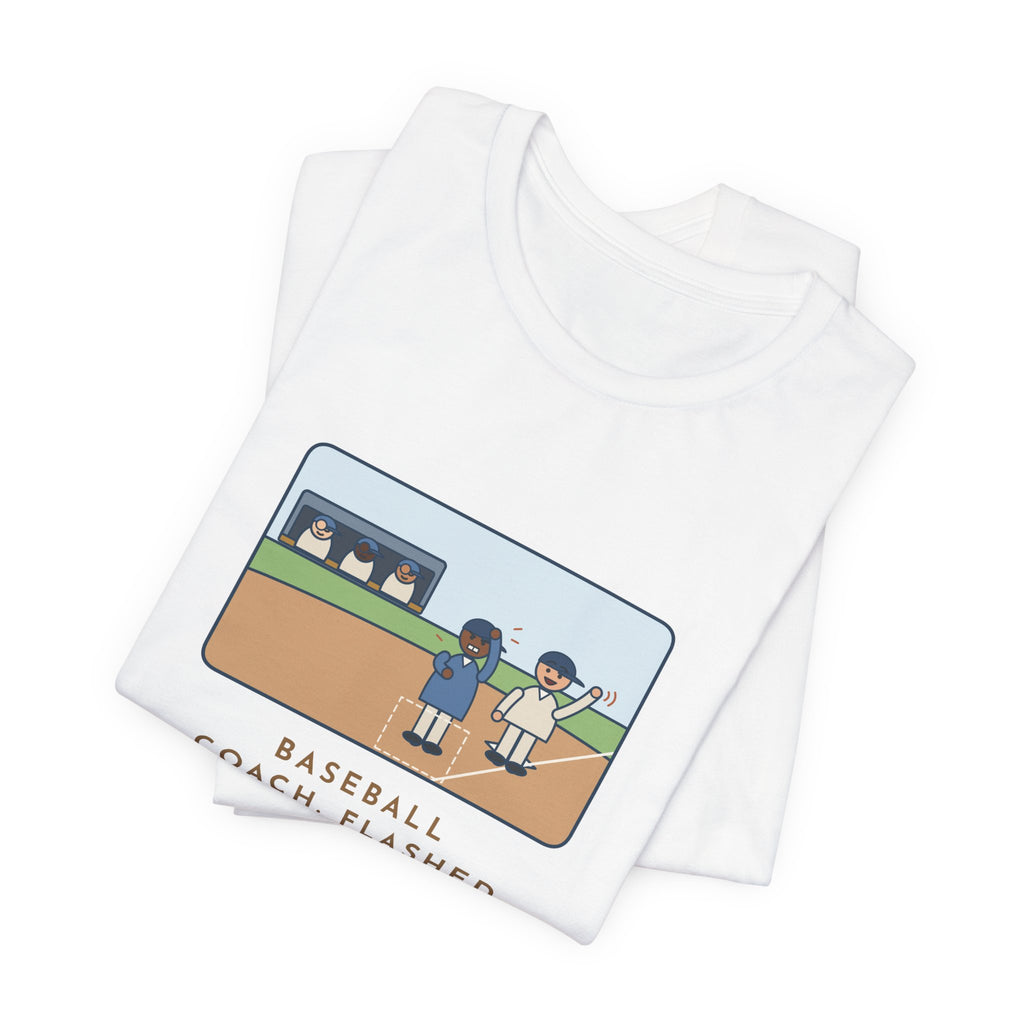 Funny Baseball Coach T-Shirt, Flashed Fourteen Signs to Third Base, The Runner Waved Back, Third Base Box Tee